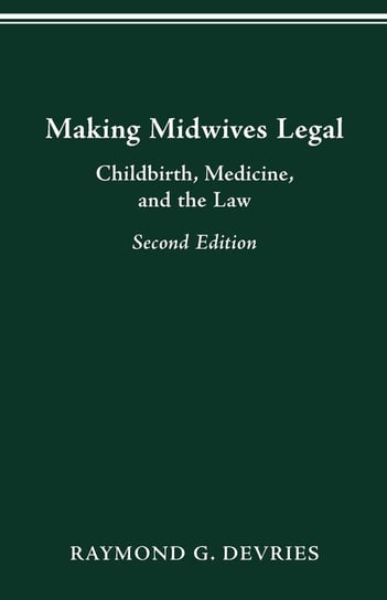 MAKING MIDWIVES LEGAL Devries Raymond