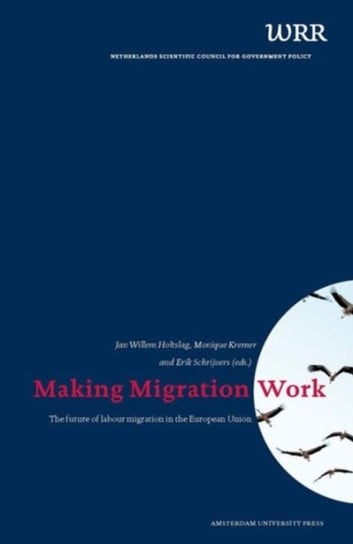 Making Migration Work: The Future of Labour Migration in the European Union Opracowanie zbiorowe