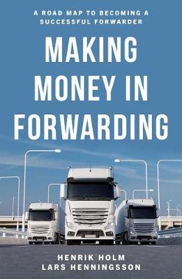 Making Money in Forwarding Henrik Holm