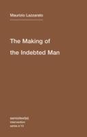 Making of the Indebted Man Lazzarato Maurizio