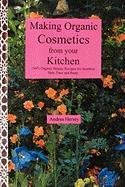 Making Organic Cosmetics from Your Kitchen Hersey Andrea B.