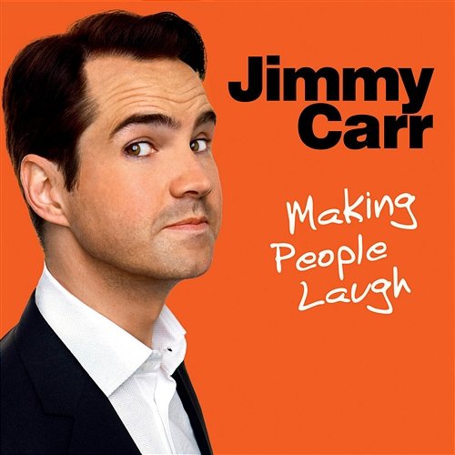 Making People Laugh Jimmy Carr