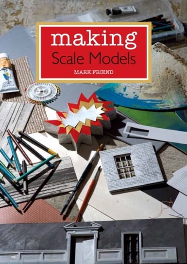 Making Scale Models Friend Mark