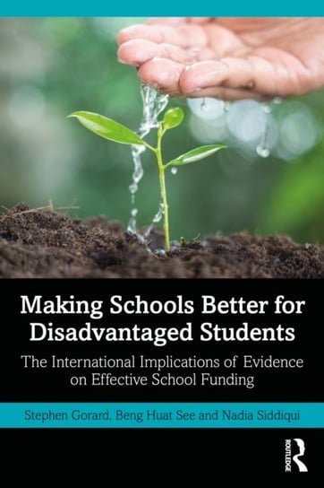 Making Schools Better for Disadvantaged Students: The International Implications of Evidence on Effective School Funding Opracowanie zbiorowe