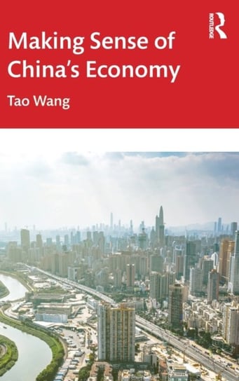 Making Sense of China's Economy Tao Wang