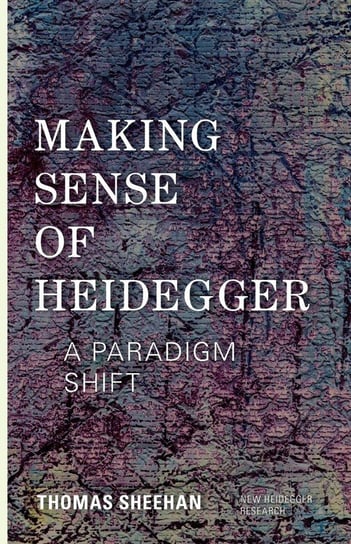 Making Sense of Heidegger Sheehan Thomas