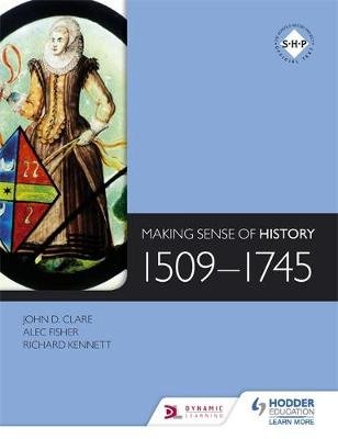 Making Sense of History: 1509-1745 Fisher Alec