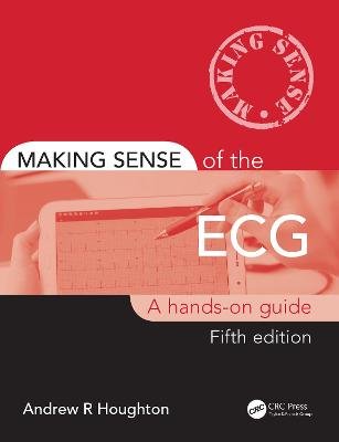 Making Sense of the ECG: A Hands-On Guide Opracowanie zbiorowe