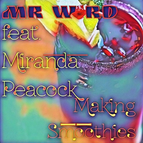 Making Smoothies Mr Word feat. Miranda Peacock
