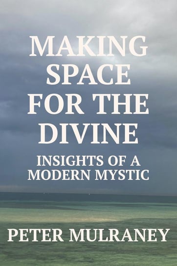 Making Space For The Divine Peter Mulraney