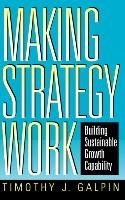 Making Strategy Work Galpin Timothy J., Galpin