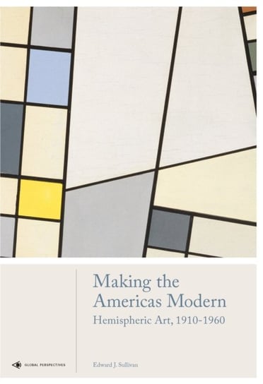 Making the Americas Modern Sullivan Edward J.
