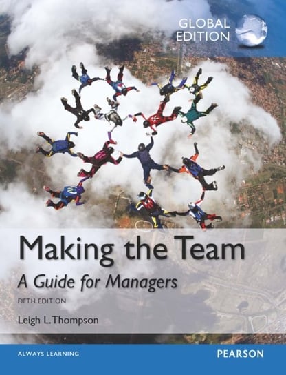 Making the Team, Global Edition [DRM] - ebook pdf Thompson Leigh L.