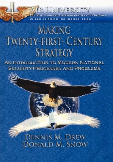 Making Twenty-First-Century Strategy Drew Dennis M.