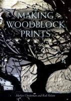 Making Woodblock Prints Chesterman Merlyn, Nelson Rodger