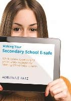 Making Your Secondary School E-safe Katz Adrienne