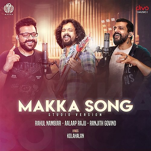 Makka Song Ranjith Govind, Rahul Nambiar & Aalaap Raju