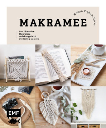 Makramee: Knoten, Projekte, Hacks - Das ultimative Makramee-Anleitungsbuch mit Geling-Garantie Edition Michael Fischer