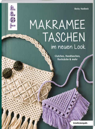 Makramee-Taschen im neuen Look (kreativ.kompakt) Frech Verlag Gmbh
