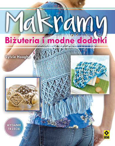 Makramy. Biżuteria i modne dodatki Hooghe Sylvie