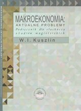 Makroekonomia. Aktualne problemy Kuszlin W.I.