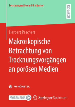 Makroskopische Betrachtung von Trocknungsvorgängen an porösen Medien Springer, Berlin