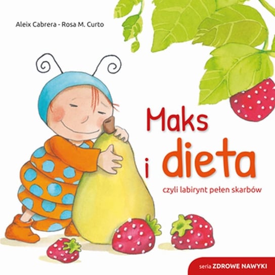 Maks i dieta czyli labirynt pełen skarbów Cabrera Aleix, Curto Rosa M.