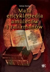 Mała Encyklopedia Amuletów, Talizmanów i Zaklęć Devine Adrian