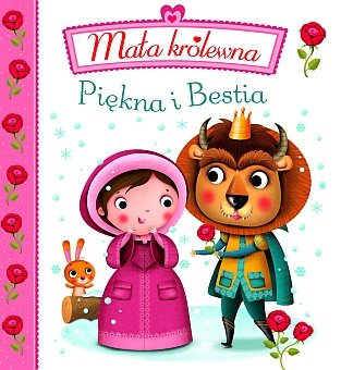 Mała królewna. Piękna i Bestia Beaumont Emilie, Belineau Nathalie