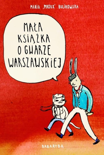 Mała książka o gwarze warszawskiej Bulikowska Maria Mroux
