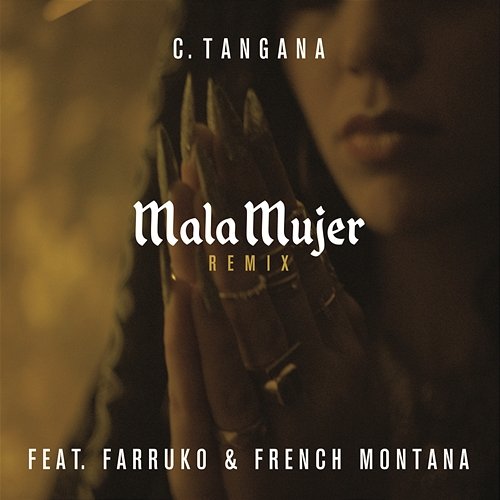 Mala Mujer C. Tangana feat. Farruko, French Montana