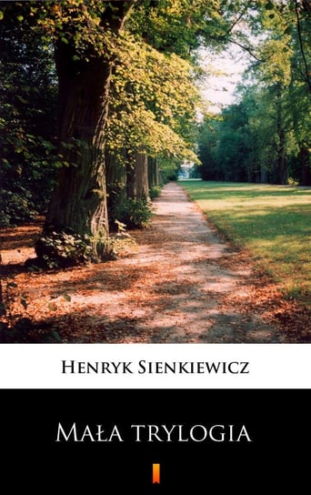 Mała trylogia Sienkiewicz Henryk