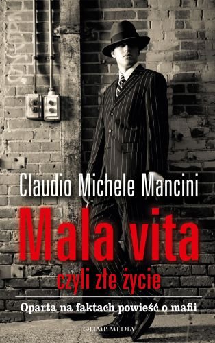 Mala vita czyli złe życie Mancini Claudio Michele