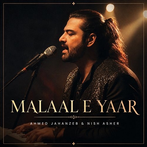 Malaal e Yaar Nish Asher, Ahmed Jahanzeb