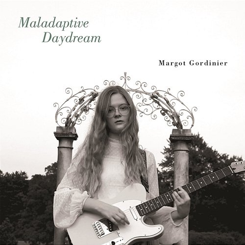 Maladaptive Daydream Margot Gordinier