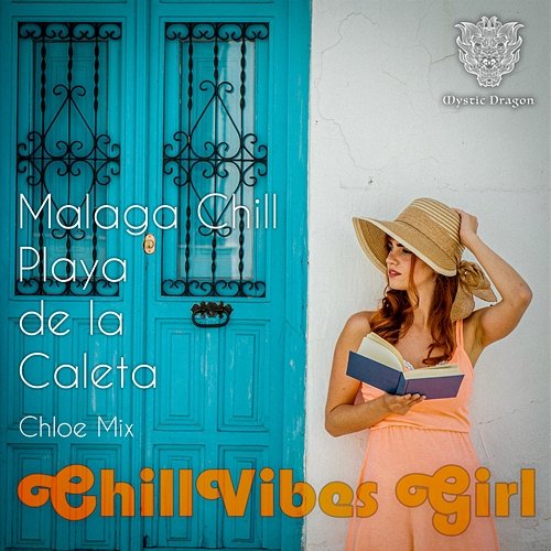 Malaga Chill - Playa de la Caleta ChillVibes Girl, Chloe Harrison, Mystic Dragon