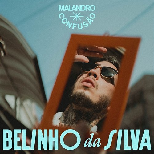 Malandro Confusão Belinho da Silva