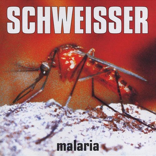 Malaria Schweisser