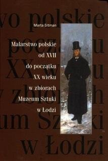 Malarstwo polskie od XVII do poczatku XX wieku Muzeum Sztuki w Łodzi