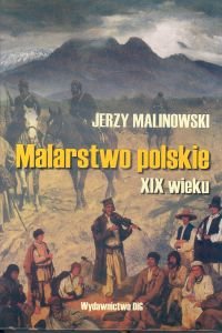 Malarstwo Polskie XIX Wieku Malinowski Jerzy