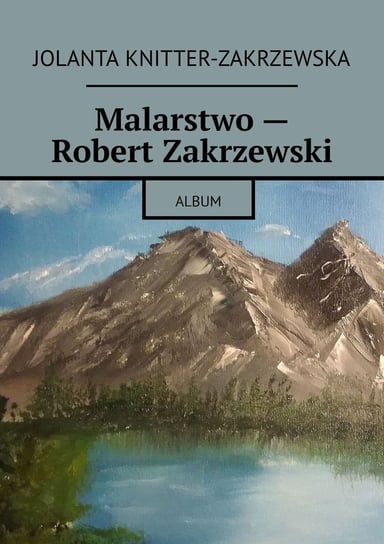Malarstwo - Robert Zakrzewski Knitter-Zakrzewska Jolanta
