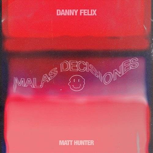 Malas Decisiones Danny Felix, Matt Hunter