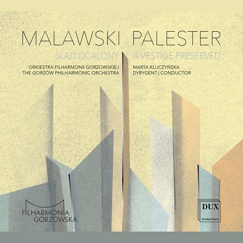 Malawski, Palester: A Vestige Preserved The Gorzów Philharmonic Orchestra, Marta Kluczyńska