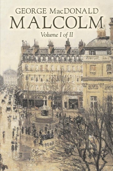 Malcolm, Volume I of II by George Macdonald, Fiction,Classics, Action & Adventure MacDonald George