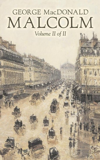Malcolm, Volume II of II by George Macdonald, Fiction,Classics, Action & Adventure Macdonald George