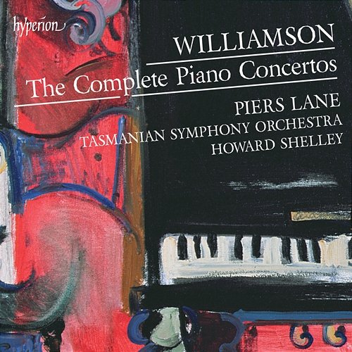 Malcolm Williamson: The Complete Piano Concertos Piers Lane, Tasmanian Symphony Orchestra, Howard Shelley
