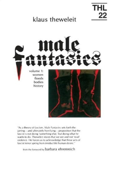 Male Fantasies: Volume 1: Women Floods Bodies History Theweleit Klaus