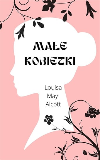 Małe kobietki Alcott May Louisa