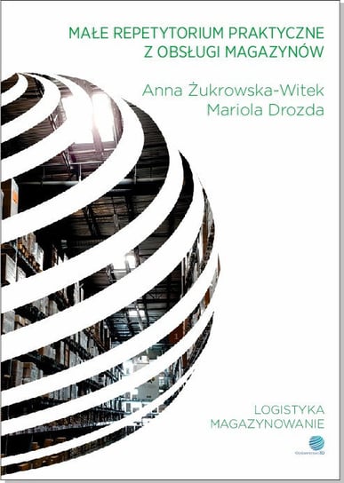 Małe repetytorium praktyczne z obsługi magazynów Drozda Mariola, Anna Żukrowska-Witek