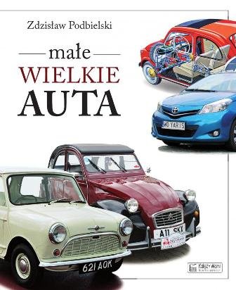 Małe wielkie auta Podbielski Zdzisław